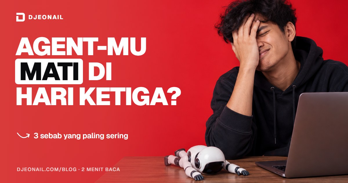 Sampul: Kenapa AI Agent Mati di Hari Ketiga