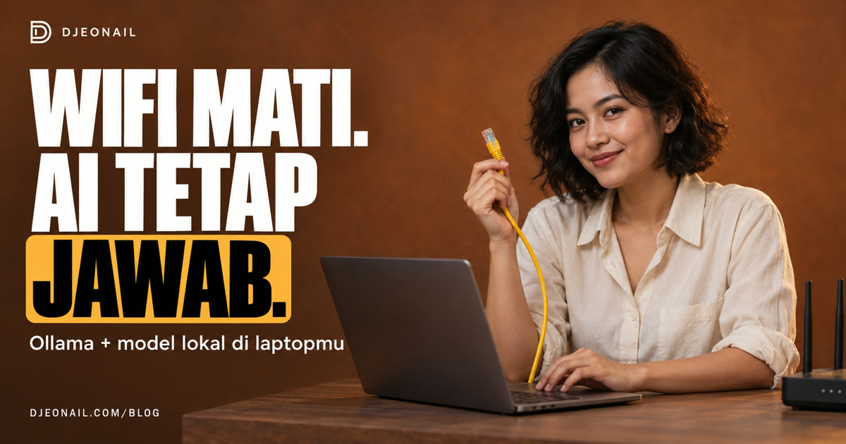 Sampul: WiFi Mati, AI Tetap Jawab: Cara Pakai Ollama di Laptop