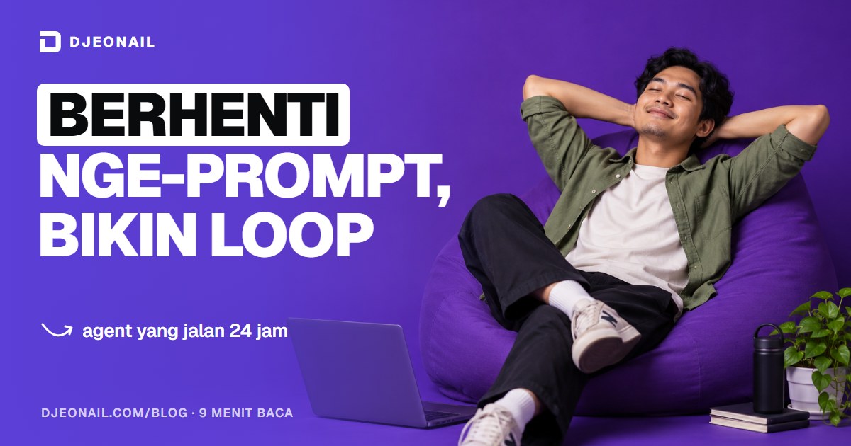 Sampul: Loop Engineering: Berhenti Nge-prompt